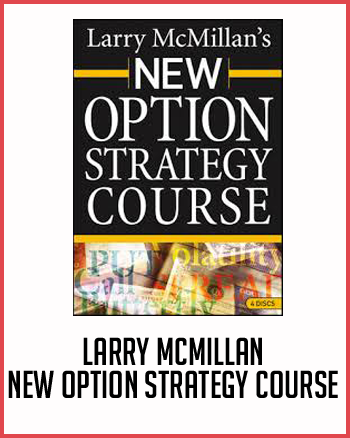 Larry McMillan – New Option Strategy Course