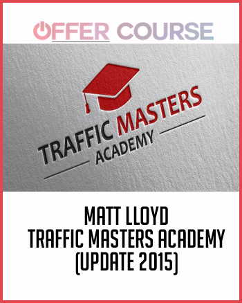 Matt Lloyd – Traffic Masters Academy (Update 2015)
