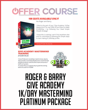Roger & Barry – Give Academy 1k/Day Mastermind – Platinum Package