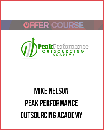 Mike Nelson – Peak Performance Outsourcing Academy