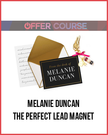 Melanie Duncan – The Perfect Lead Magnet