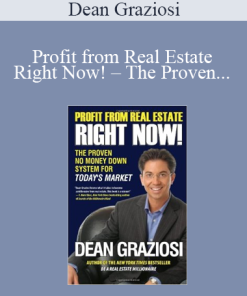 Dean Graziosi – Profit from Real Estate Right Now! – The Proven No Money Down System for Today’s Market