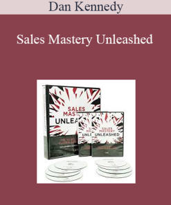 Dan Kennedy – Sales Mastery Unleashed