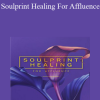 Carol Tuttle - Soulprint Healing For Affluence
