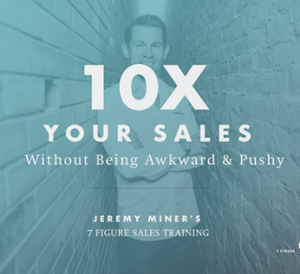 Jeremy Miner – 7 Figure Sales Training – Elite 8 Week Sales Training Program
