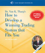 Van Tharp – How to Develop a Winning Trading System that Fits You