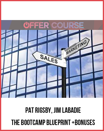 Pat Rigsby, Jim Labadie – The Bootcamp Blueprint +Bonuses