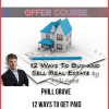 Phill Grove – 12 Ways to Get Paid on Every Real Estate Deal