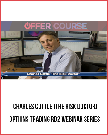 Charles Cottle (The Risk Doctor) – Options Trading RD2 Webinar Series