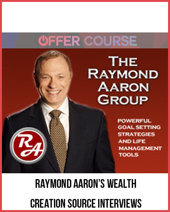 Raymond Aaron’s Wealth Creation Source Interviews