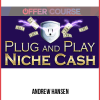 Andrew Hansen – Plug and Play Niche Cash