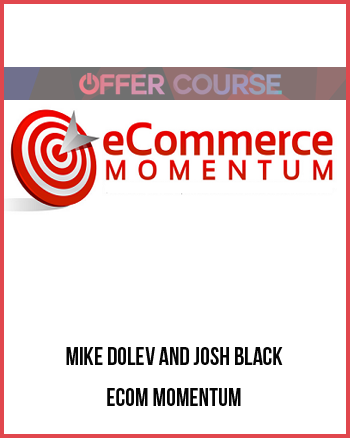 Mike Dolev and Josh Black – Ecom Momentum