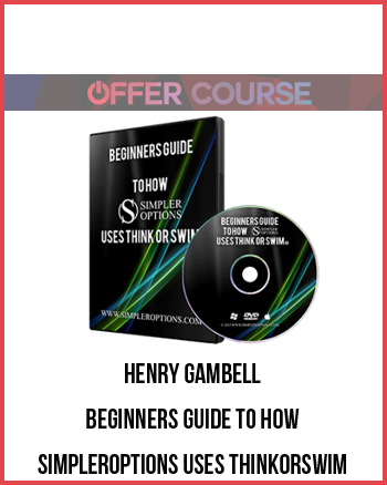 Henry Gambell – Beginners Guide to How SimplerOptions Uses ThinkorSwim