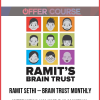 Ramit Sethi – Brain Trust Monthly Interviews Volume 5 (6 Months)