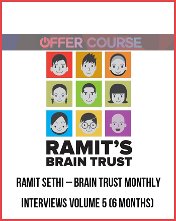 Ramit Sethi – Brain Trust Monthly Interviews Volume 5 (6 Months)