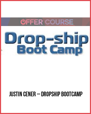 Justin Cener – Dropship Bootcamp