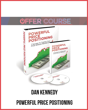 Dan Kennedy – Powerful Price Positioning