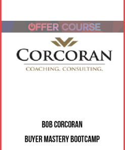 Bob Corcoran – Buyer Mastery Bootcamp