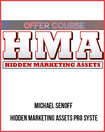 Michael Senoff – Hidden Marketing Assets Pro Syste