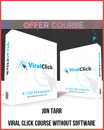Jon Tarr – Viral Click Course without software