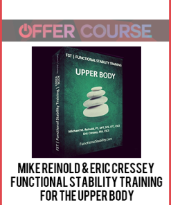 Mike Reinold & Eric Cressey – Functional Stability Training for the Upper Body
