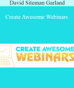 David Siteman Garland - Create Awesome Webinars