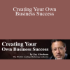 Jay Abraham – Creating Your Own Business Success