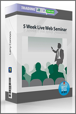 Larry Connors – 5 Week Live Web Seminar (Video & WorkBook )