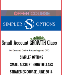 Simpler Options – Small Account Growth Class – Strategies Course, June 2014
