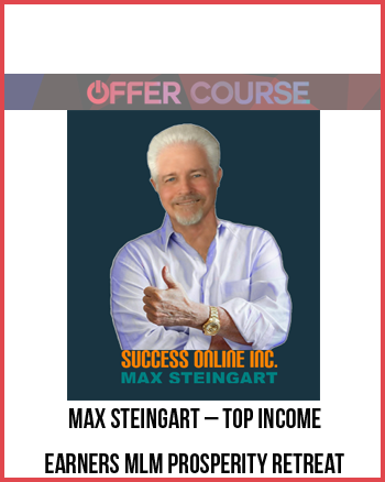 Max Steingart – Top Income Earners MLM Prosperity Retreat