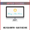 Melyssa Griffin – Blog to Biz Hive