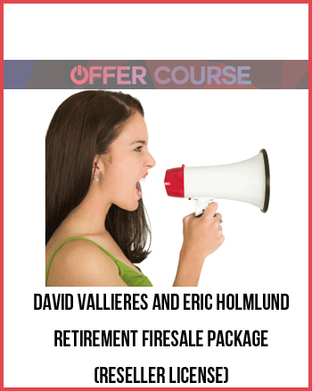 David Vallieres and Eric Holmlund – Retirement Firesale Package (Reseller License)