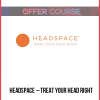 Headspace – Treat Your Head Right
