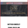 Matthew Kimberley – School for Selling