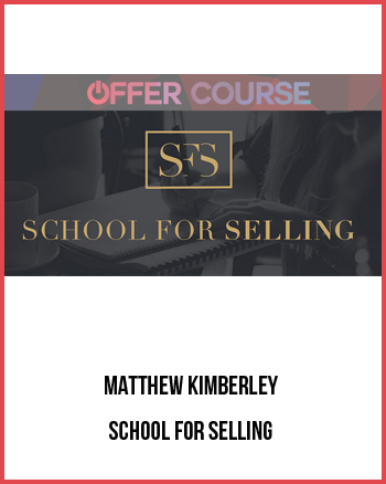 Matthew Kimberley – School for Selling