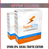Spark CPA: Social Traffic Edition – Powerful FaceBook + Email Strategy