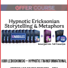Igor Ledochowski – Hypnotic Transformational Stories Like Milton Erickson – NEW