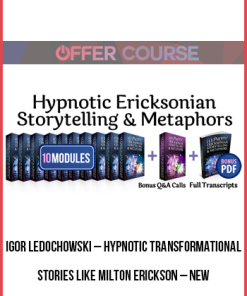 Igor Ledochowski – Hypnotic Transformational Stories Like Milton Erickson – NEW