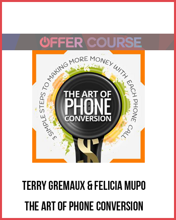 Terry Gremaux & Felicia Mupo – The Art Of Phone Conversion