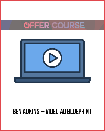 Ben Adkins – Video Ad Blueprint