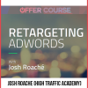 Josh Roache (High Traffic Academy) – Retargeting AdWords