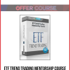 ETF Trend Trading Mentorship Course