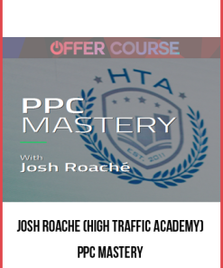 Josh Roache (High Traffic Academy) – PPC Mastery