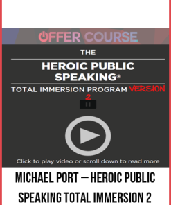 Michael Port – Heroic Public Speaking Total Immersion 2