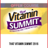 That Vitamin Summit 2016