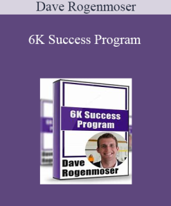 Dave Rogenmoser - 6K Success Program