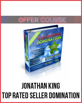 Jonathan King – Top Rated Seller Domination