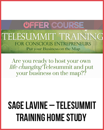 Sage Lavine – Telesummit Training Home Study