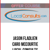 Jason Fladlien & Caro McCourtie – Local Consults