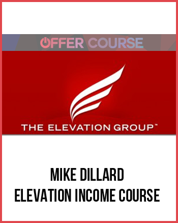 Mike Dillard – Elevation Income Course